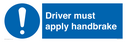 driver-must-apply-handbrake-mandatory-sign~